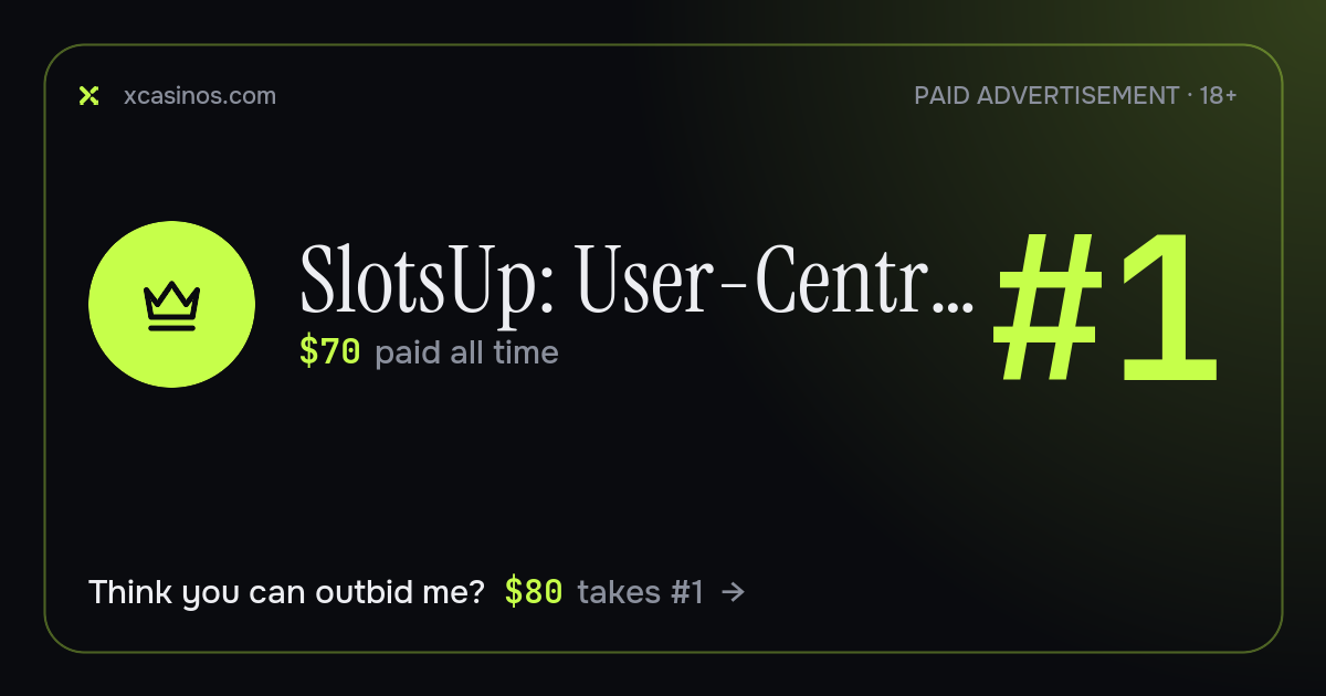 SlotsUp: User-Centric Guide in the Online Casino Industry